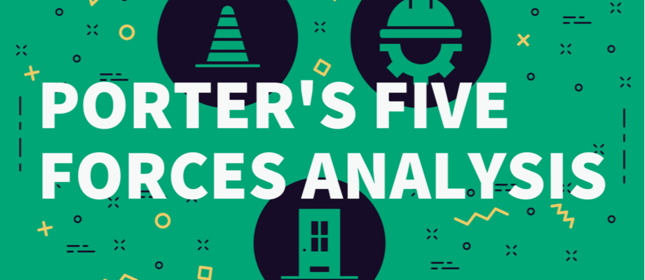 Using Porter’s Five Forces to Understand Your Competition